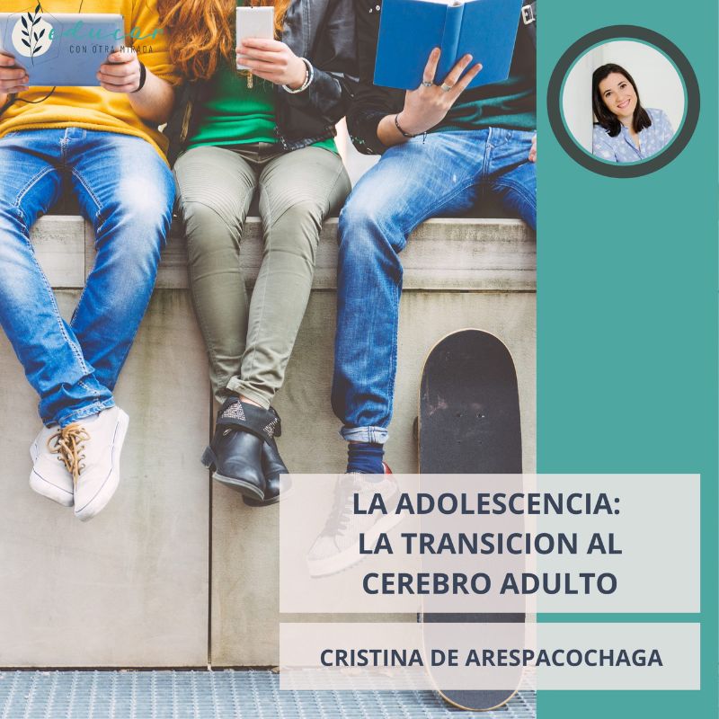 Curso Online La Adolescencia: La Transición al Cerebro Adulto - Cristina Arespacochaga