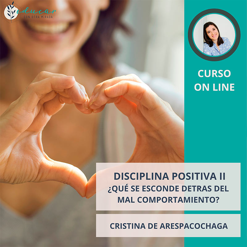 Curso Online - Disciplina Positiva ¿Qué se esconde detras del mal comportamiento - Cristina Arespacochaga